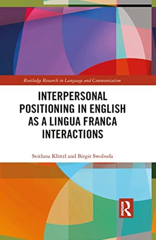 Interpersonal Positioning In English As A Lingua Franca Interactions-..