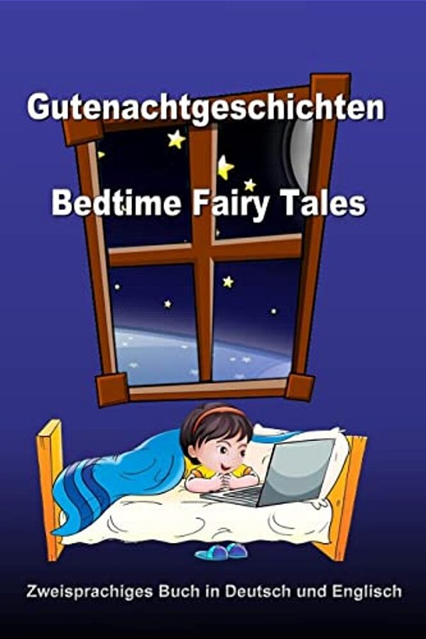 Gutenachtgeschichten. Bedtime Fairy Tales. Zweisprachiges Buch In Deutsch Und Englisch: Bilingual Book In German And English (German - English Edition-..