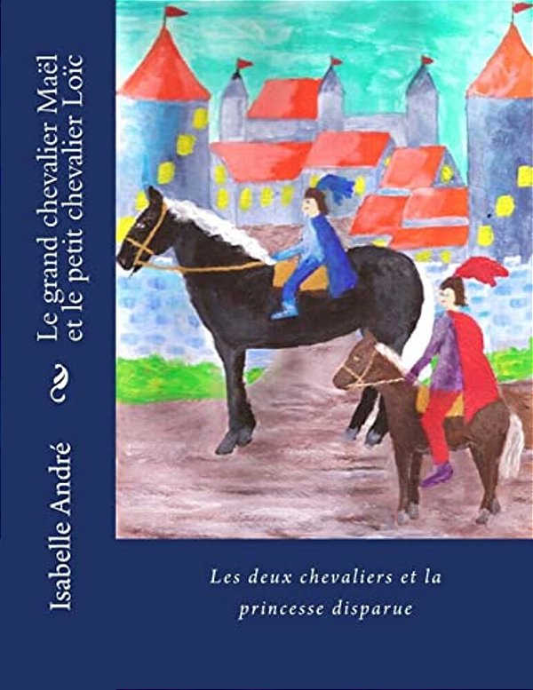Les Deux Chevaliers: La Princesse Disparue-..