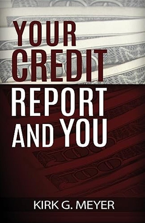 Your Credit Report And You-..