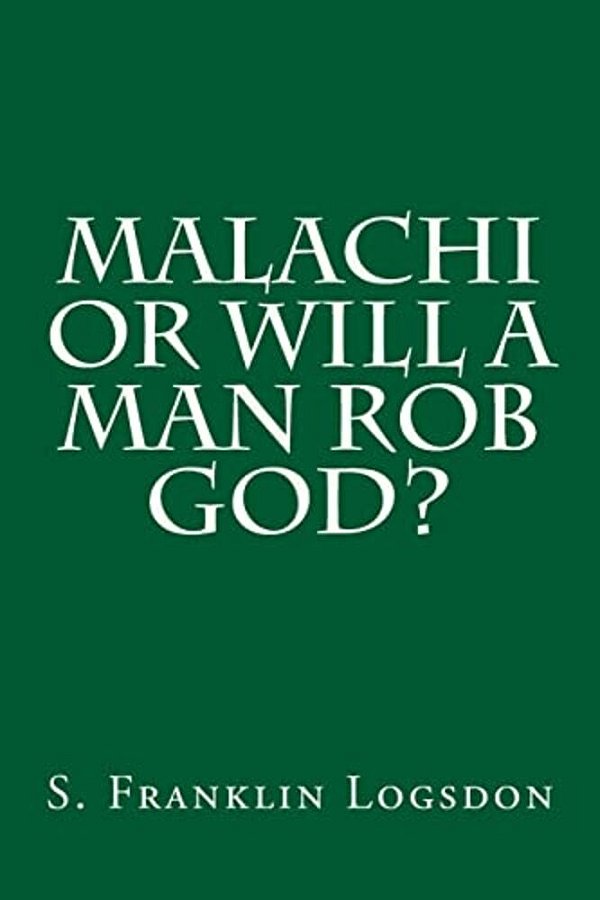 Malachi Or Will A Man Rob God?-..