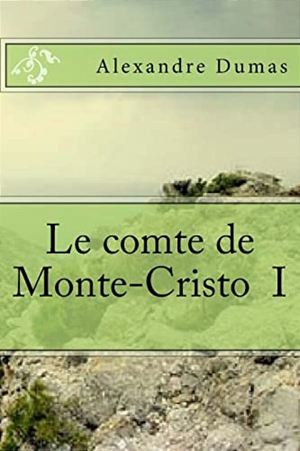 Le Comte De Monte-Cristo I-..
