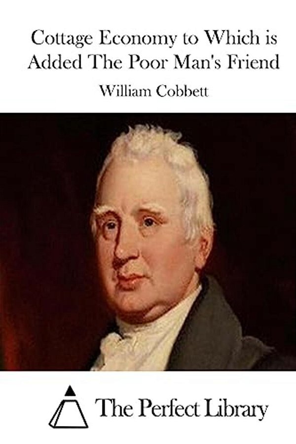 Cottage Economy To Which Is Added The Poor Man's Friend-..
