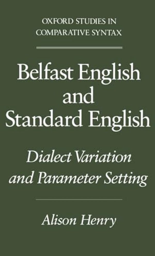 Belfast English And Standard English: Dialect Variation And Parameter Setting-..