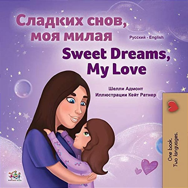 Sweet Dreams, My Love (Russian English Bilingual Book For Kids)-..