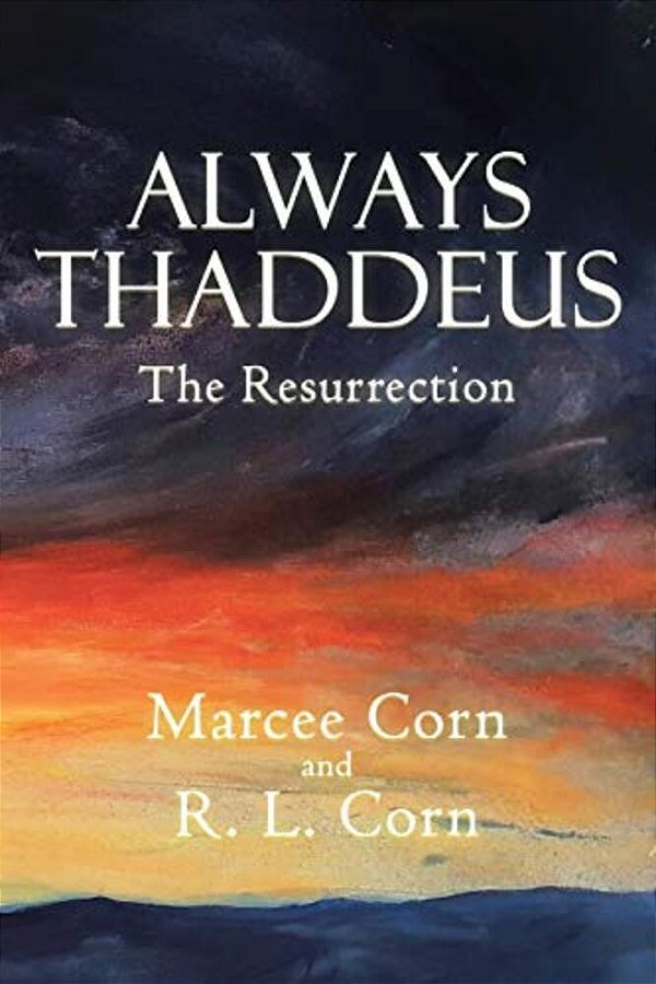 Always Thaddeus: The Resurrection-..