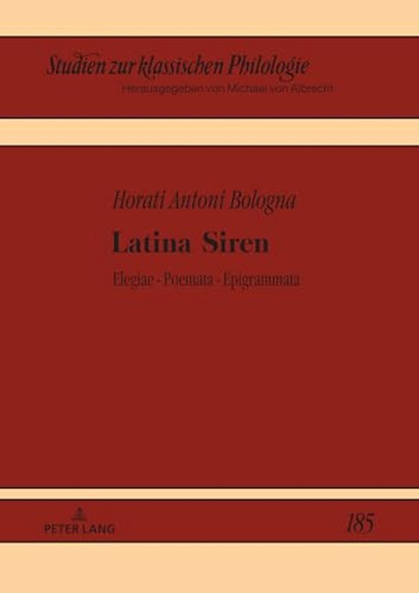Latina Siren: Elegiarum - Poematum - Epigrammaton Libri-..