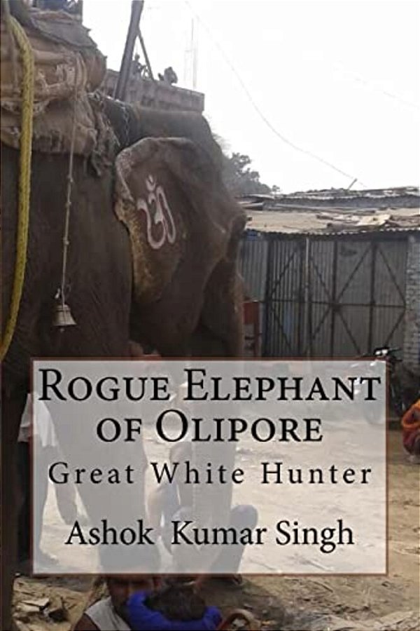 Rogue Elephant Of Olipore: Great White Hunter-..