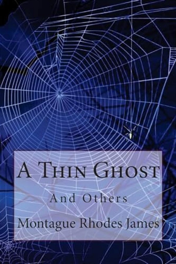 A Thin Ghost And Others Montague Rhodes James-..