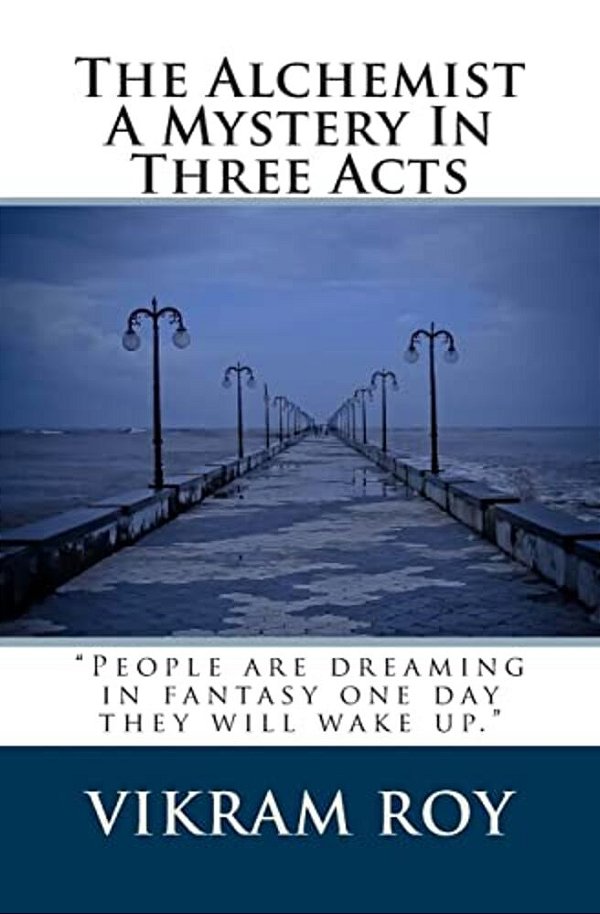 The Alchemist A Mystery In Three Acts: You Are Not Single, You Are Double!-..