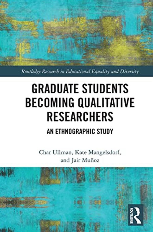 Graduate Students Becoming Qualitative Researchers: An Ethnographic Study-..