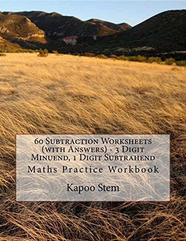 60 Subtraction Worksheets (With Answers) - 3 Digit Minuend, 1 Digit Subtrahend: Maths Practice Workbook-..