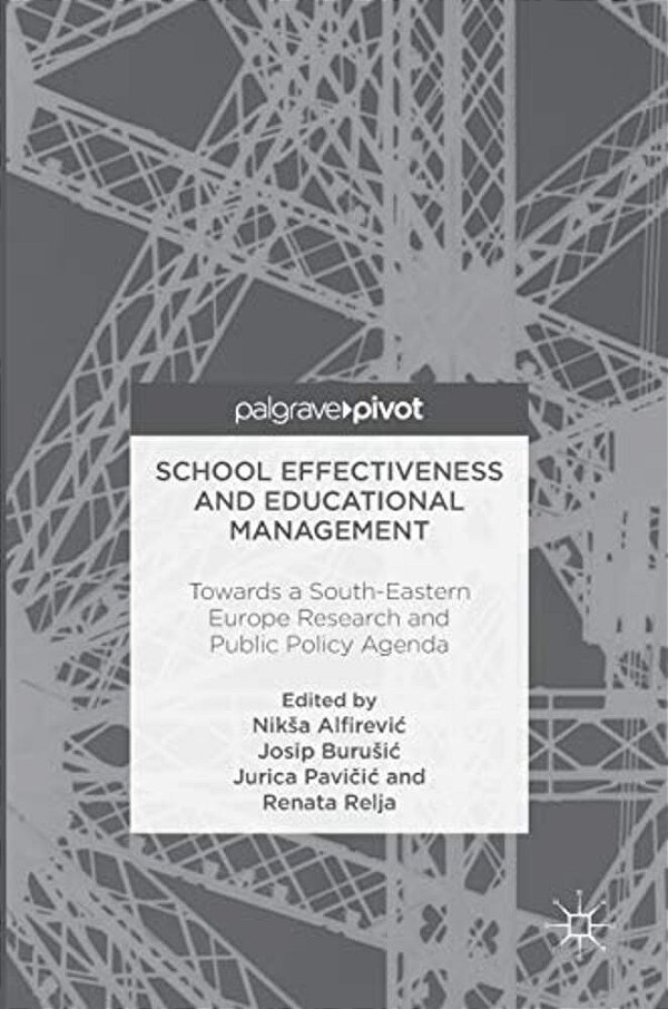 School Effectiveness And Educational Management: Towards A South-Eastern Europe Research And Public Policy Agenda-..
