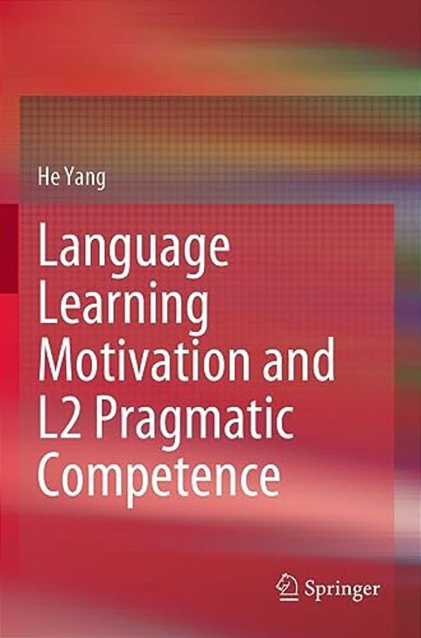 Language Learning Motivation And L2 Pragmatic Competence-..