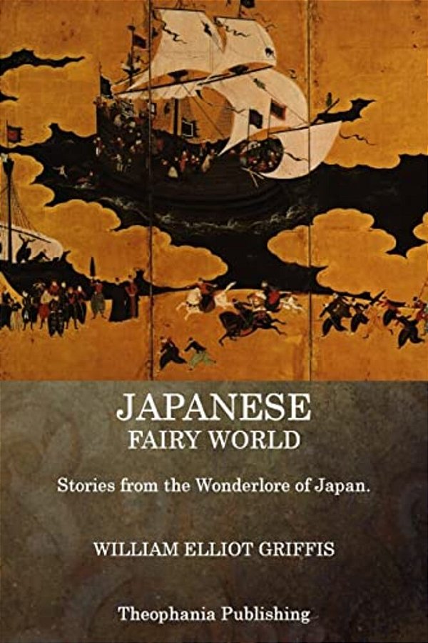 Japanese Fairy World: Stories From The Wonderlore Of Japan-..