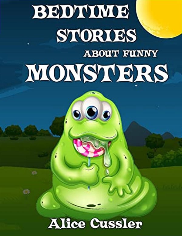 Bedtime Stories About Funny Monsters: Short Stories Picture Book: Monsters For Kids-..