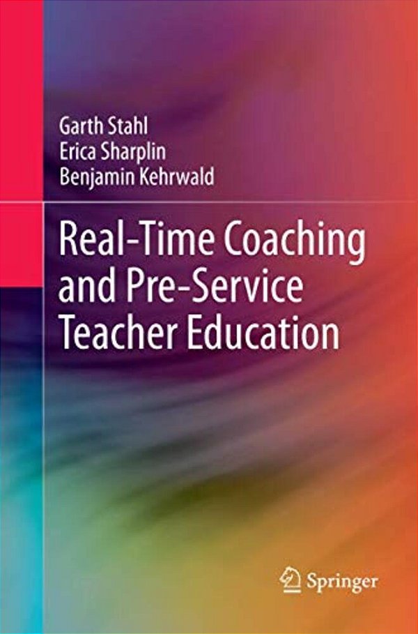 Real-Time Coaching And Pre-Service Teacher Education-..