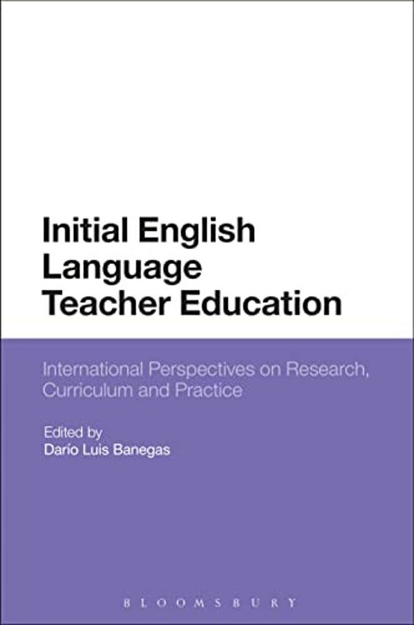 Initial English Language Teacher Education: International Perspectives On Research, Curriculum And Practice-..