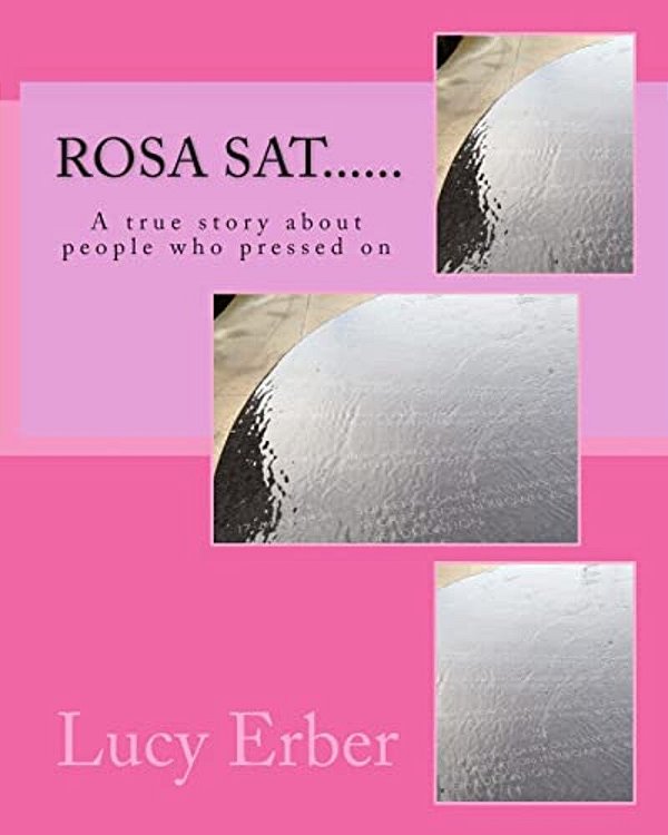 Rosa Sat......: A True Story About People Who Pressed On-..