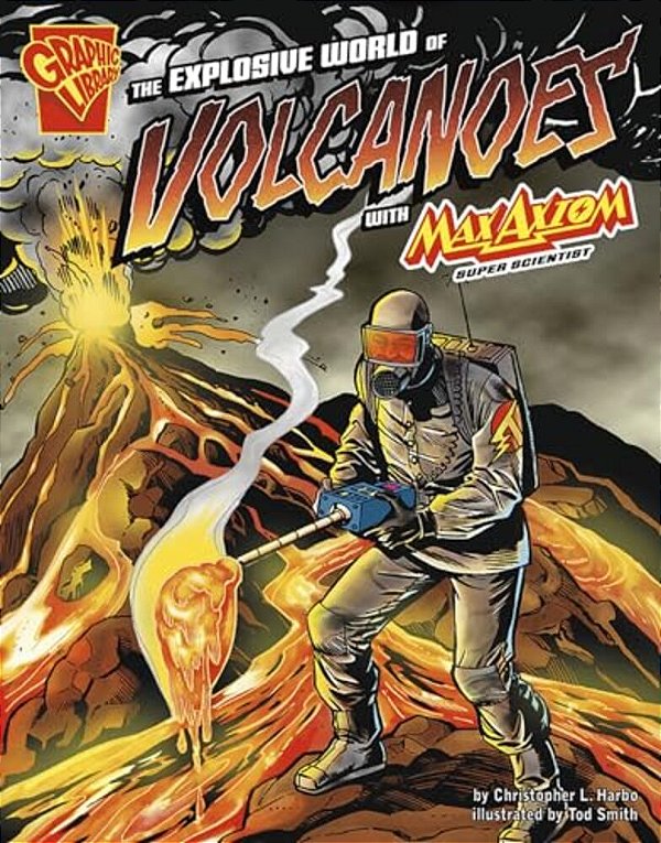 The Explosive World Of Volcanoes With Max Axiom, Super Scientist-..