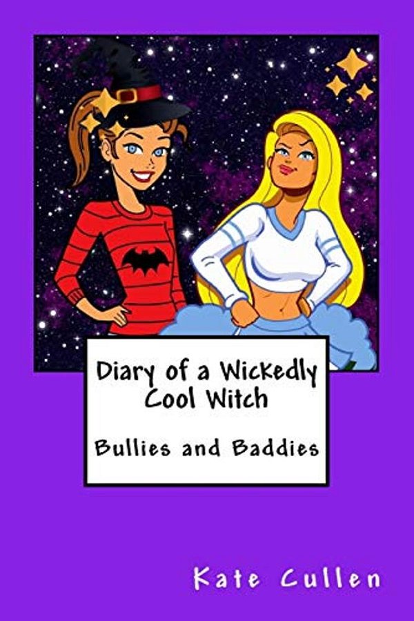 Diary Of A Wickedly Cool Witch: Bullies And Baddies-..