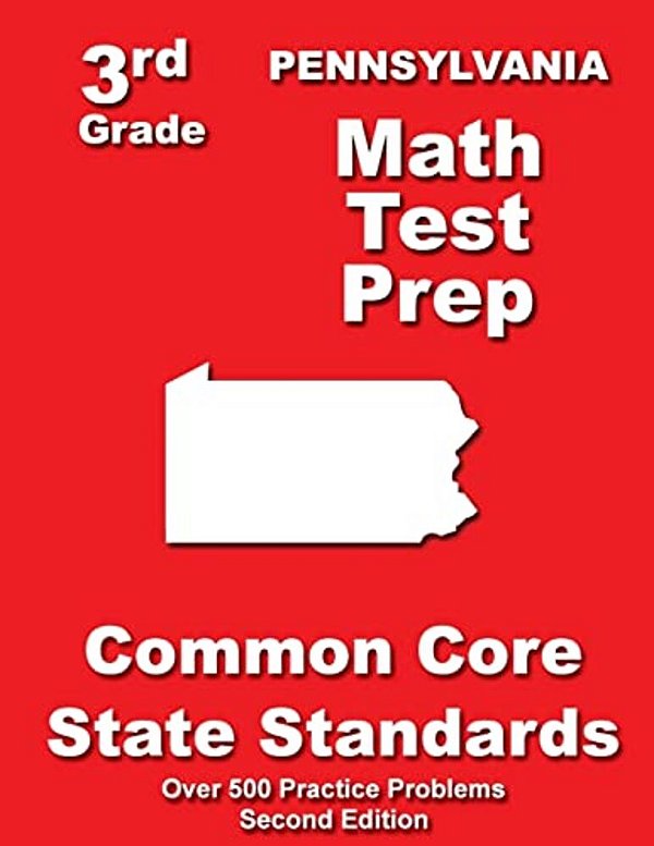 Pennsylvania 3RD Grade Math Test Prep: Common Core State Standards-..