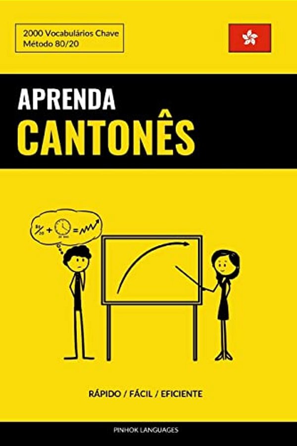 Aprenda Cantonês - Rápido/Fácil/eficiente: 2000 Vocabulários Chave-..