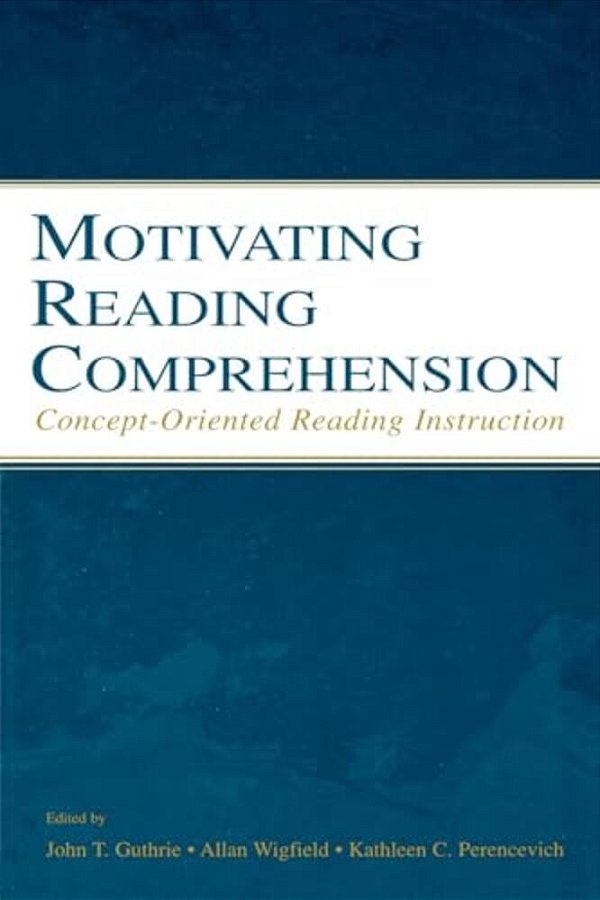 Motivating Reading Comprehension: Concept-Oriented Reading Instruction-..