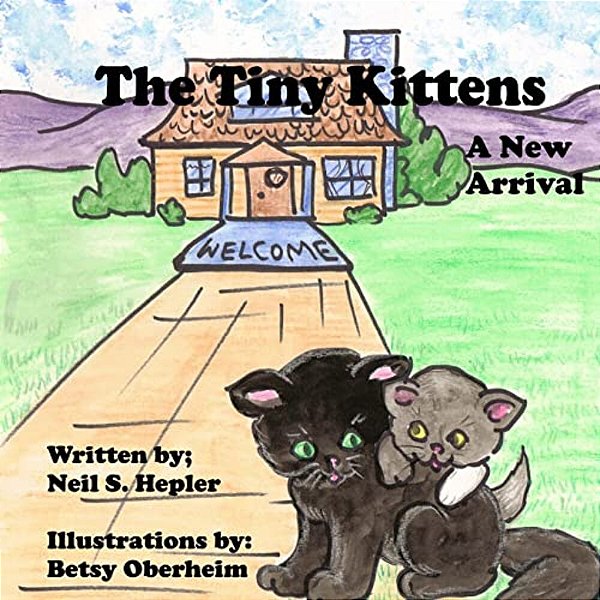 The Tiny Kittens: A New Arrival-..