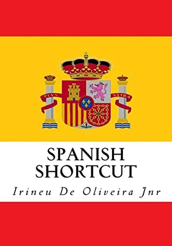 Spanish Shortcut: Transfer Your Knowledge From English And Speak Instant Spanish!-..
