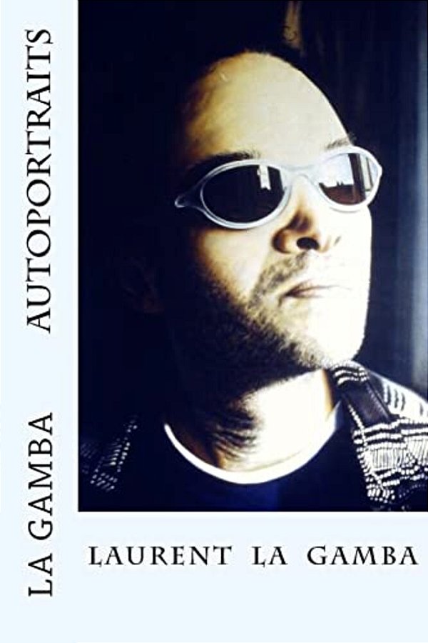 Laurent La Gamba - Portraits Et Autoportraits (1998-2001)-..