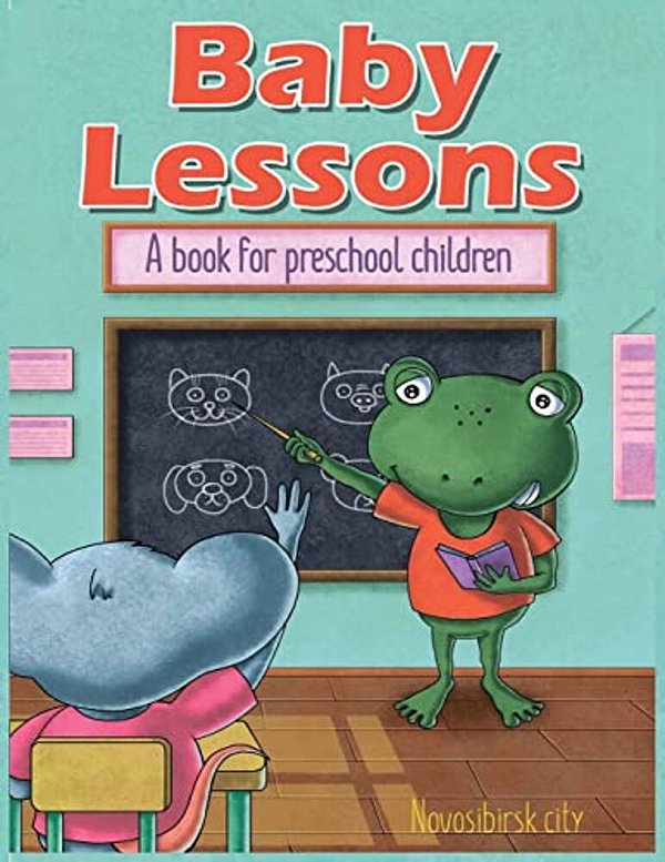 Baby Lessons: A Book For Preschool Children-..