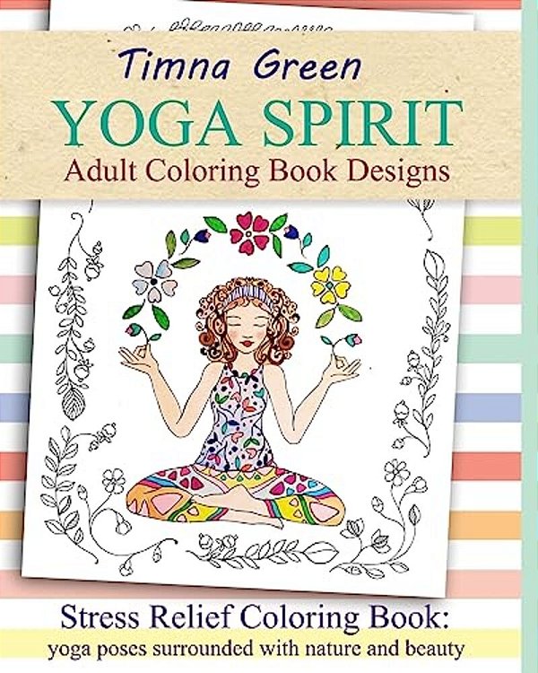 Yoga Spirit: Stress Relief Coloring Book: Yoga Poses Surrounded With Nature And Beauty-..