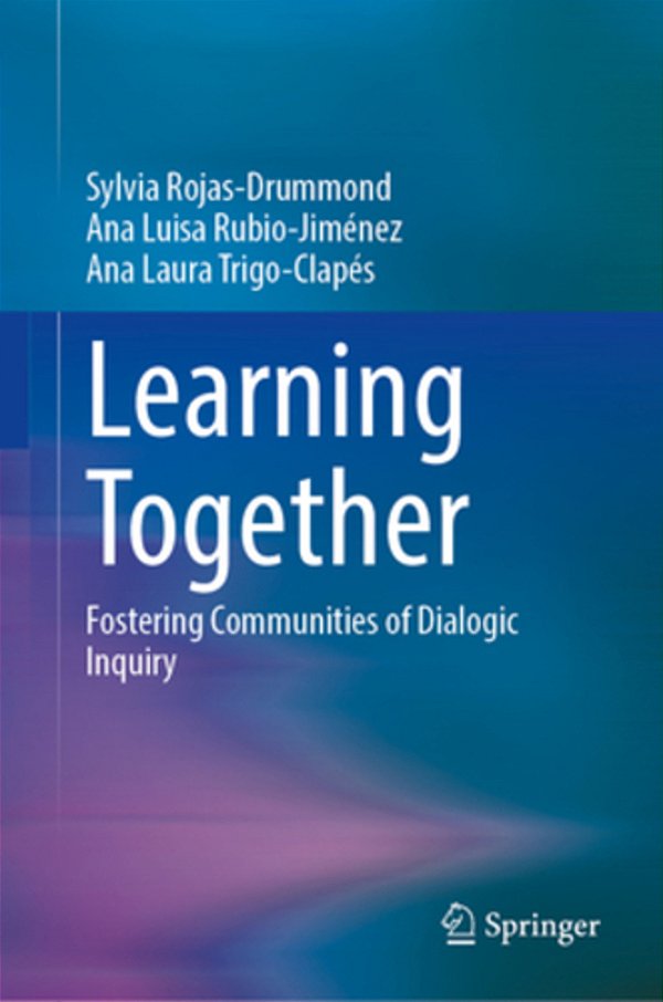 Learning Together: Fostering Communities Of Dialogic Inquiry-..