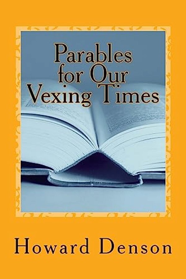 Parables For Our Vexing Times: For Bubbas Past And Present-..