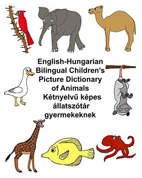 English-Hungarian Bilingual Children's Picture Dictionary Of Animals-..