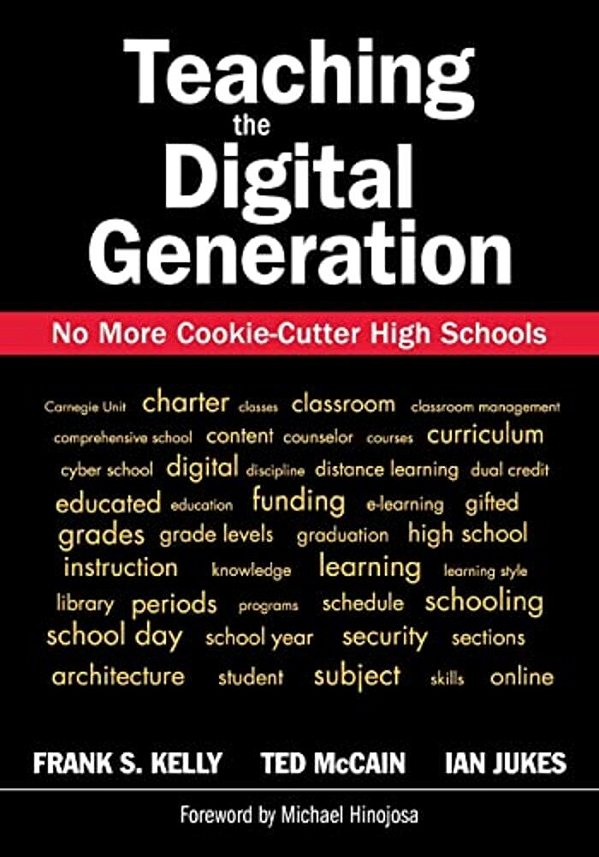 Teaching The Digital Generation: No More Cookie-Cutter High Schools-..