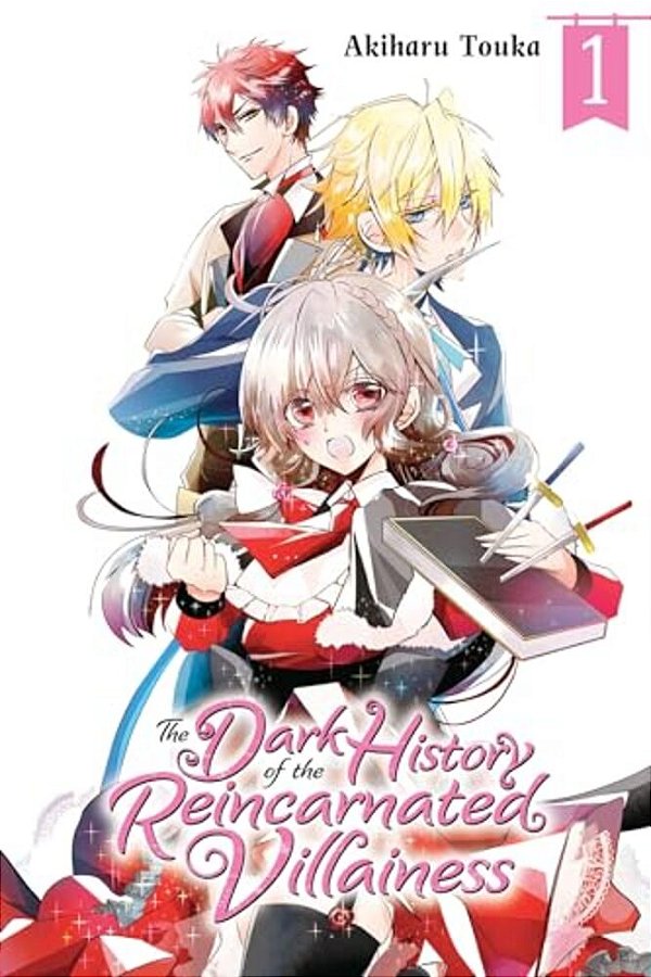 The Dark History Of The Reincarnated Villainess, Vol. 1: Volume 1-..