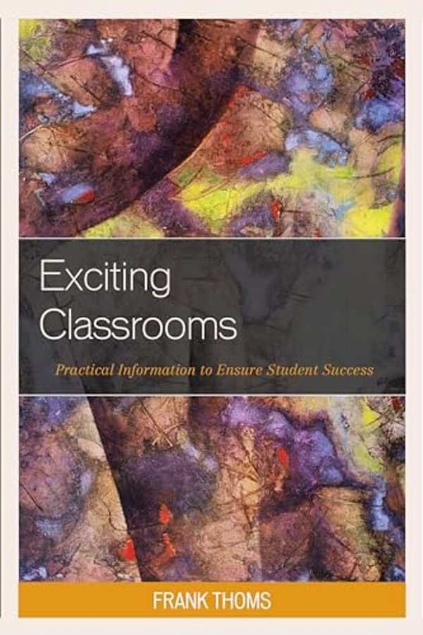 Exciting Classrooms: Practical Information To Ensure Student Success-..
