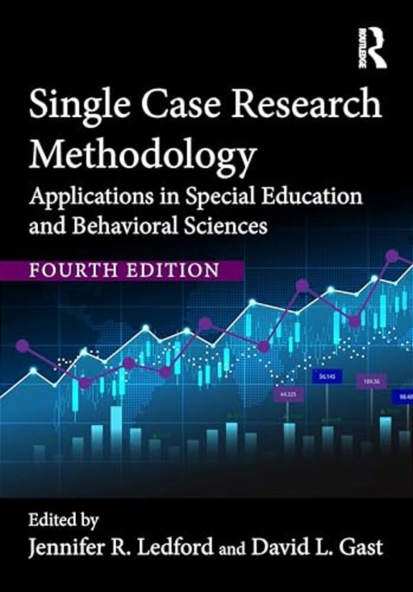 Single Case Research Methodology: Applications In Special Education And Behavioral Sciences-..