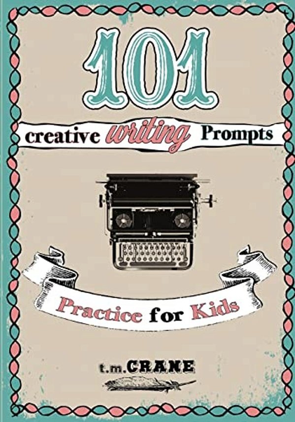 101 Writing Prompts: Practice For Kids!-..