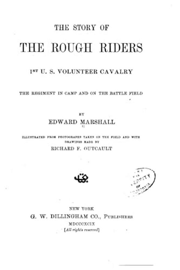 The Story Of The Rough Riders, 1ST U. S. Volunteer Cavalry-..