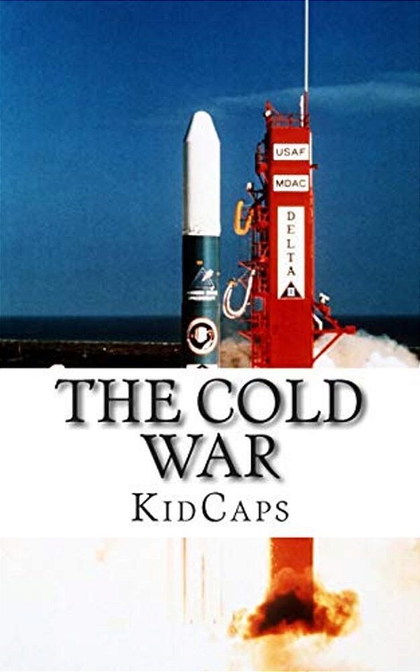 The Cold War: A History Just For Kids!-..