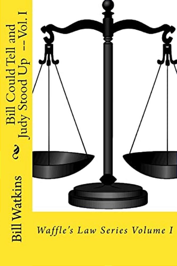 Bill Could Tell And Judy Stood Up -- Volume I-..
