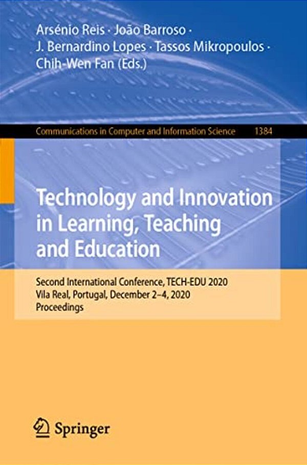 Technology And Innovation In Learning, Teaching And Education: Second International Conference, Tech-Edu 2020, Vila Real, Portugal, December 2-4, 2020-..