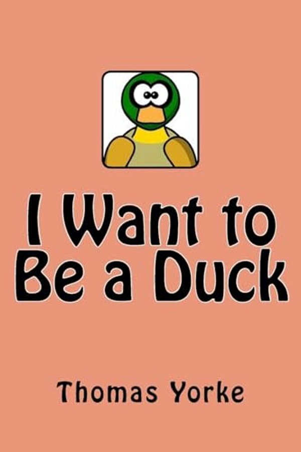 I Want To Be A Duck-..