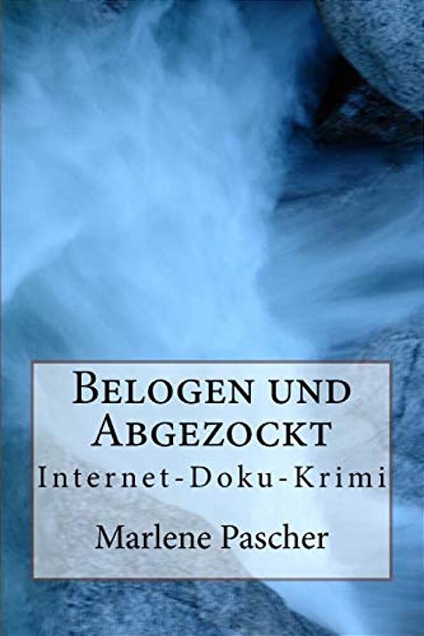 Belogen Und Abgezockt: Internet-Doku-krimi-..