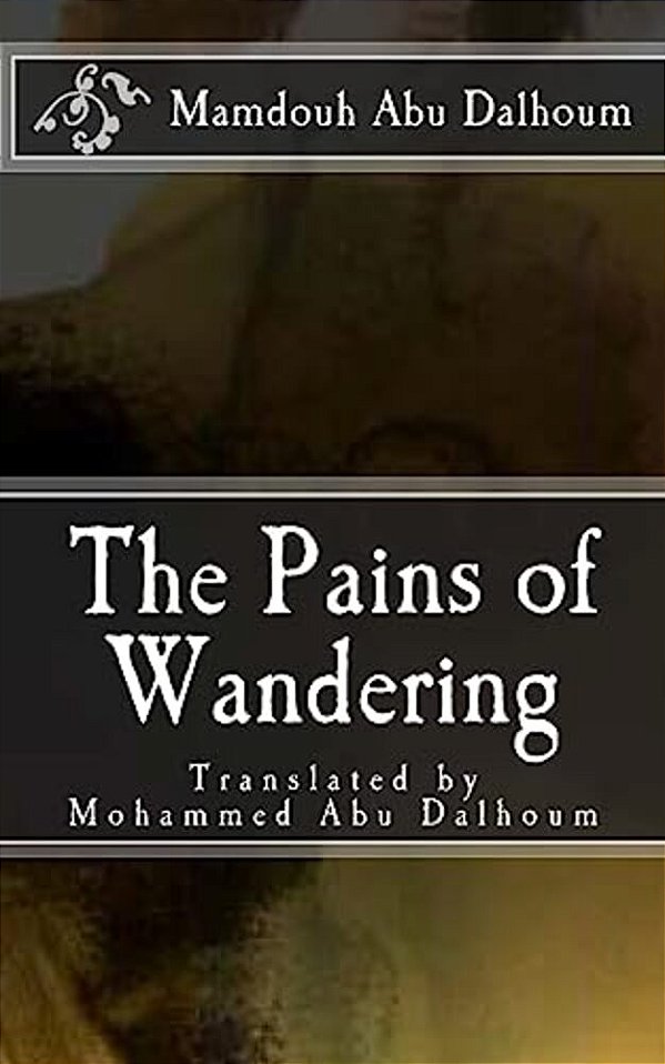 The Pains Of Wandering: Novelistic Monologues-..