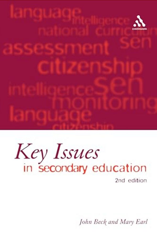 Key Issues In Secondary Education: 2ND Edition-..