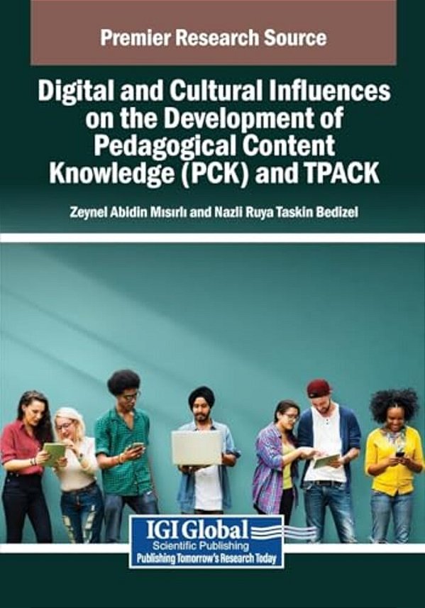 Digital And Cultural Influences On The Development Of Pedagogical Content Knowledge (Pck) And Tpack-..
